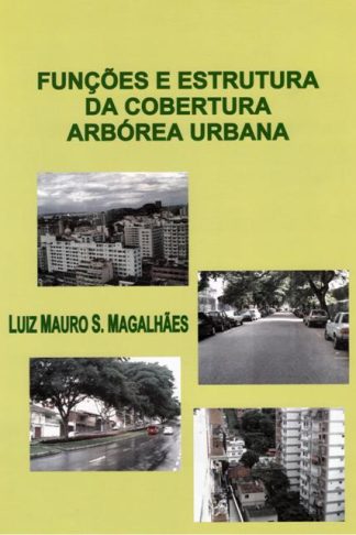 Funções e Estrutura da Cobertura Arbórea Urbana