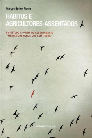 Habitus e Agricultores-Assentados: um estudo a partir do assentamento “Menina dos Olhos dos Sem-Terra”