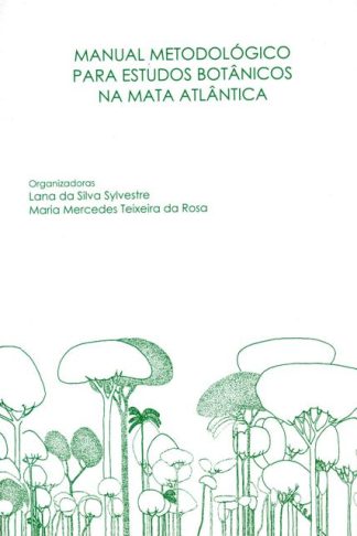 Manual Metodológico para Estudos Botânicos da Mata Atlântica
