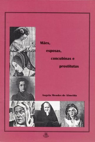 Mães, Esposas, Concubinas e Prostitutas