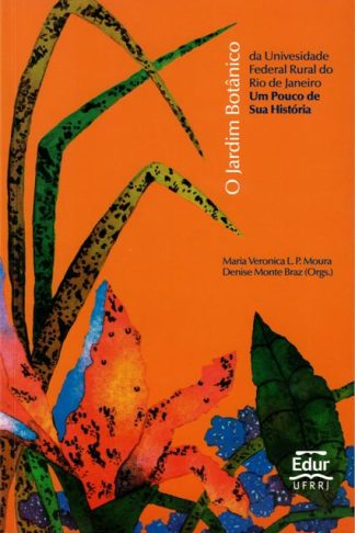 O Jardim Botânico da UFRRJ: um pouco de sua história