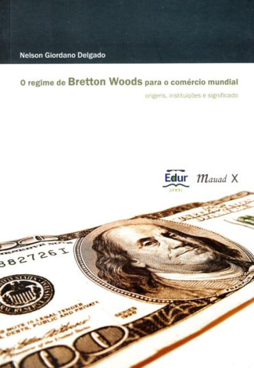 O Regime de Bretton Woods