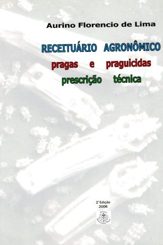 Receituário Agronômico: pragas e praguicidas, prescrição técnica