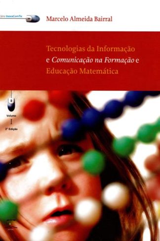 Tecnologias da Informação e Comunicação na Formação e Educação Matemática