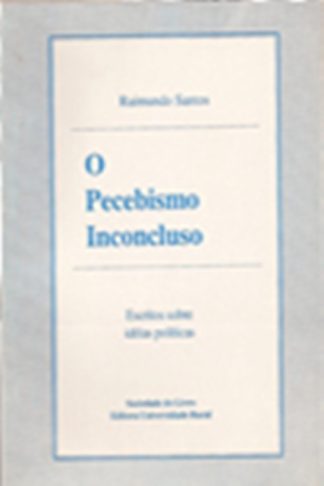 O pecebismo inconcluso: escritos sobre idéias políticas