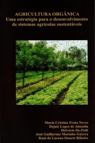 Agricultura Orgânica – uma estratégia para o desenvolvimento de sistemas agrícolas sustentáveis