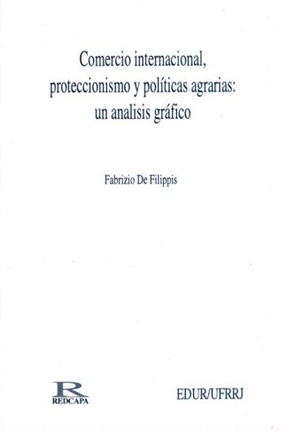 Comercio Internacional, proteccionismo y politicas agrarias: un analisis gráficos