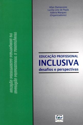 Educação Profissional Inclusiva: desafios e perspectivas