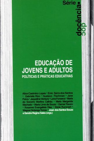 Educação de Jovens e Adultos: políticas e práticas educativas