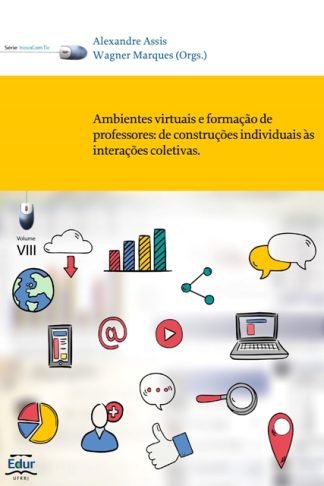 Ambientes Virtuais e Formação de Professores: de construções individuais às interações coletivas