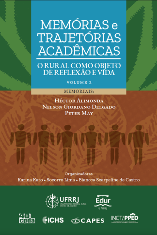 Memórias e Trajetórias Acadêmicas - O rural como objeto de reflexão e vida - Volume 2