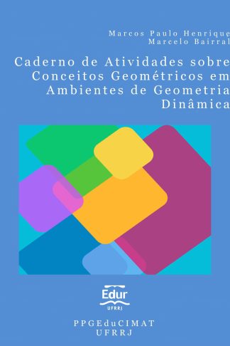Caderno de Atividades sobre Conceitos Geométricos em Ambientes de Geometria Dinâmica