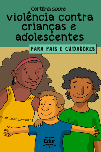 Cartilha sobre violência contra crianças e adolescentes para pais e cuidadores