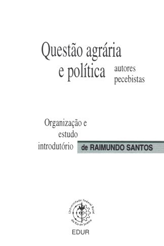 Questão Agrária e Política: autores pecebistas