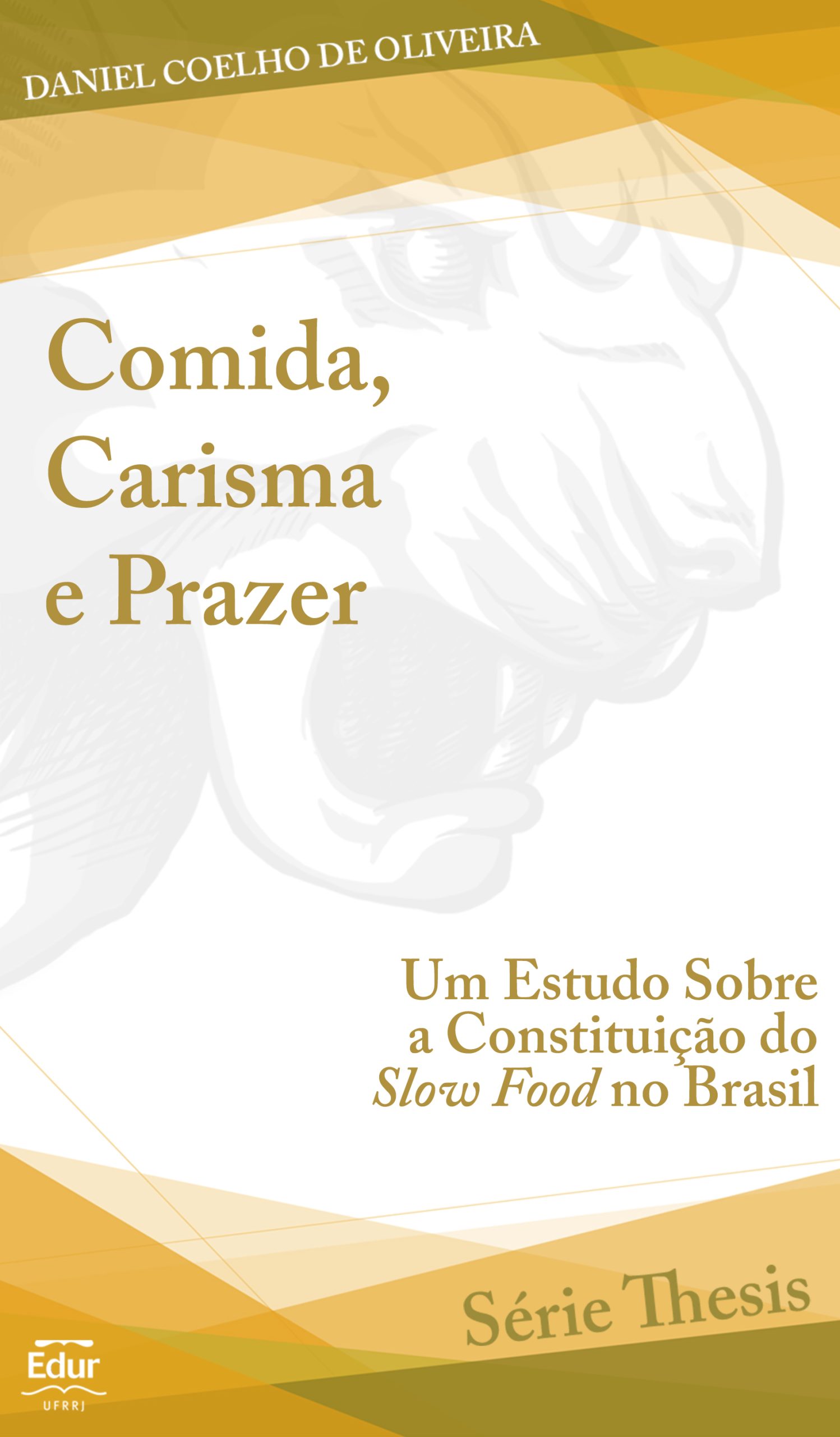 Comida, Carisma e Prazer: um estudo sobre a constituição do Slow Food no Brasil