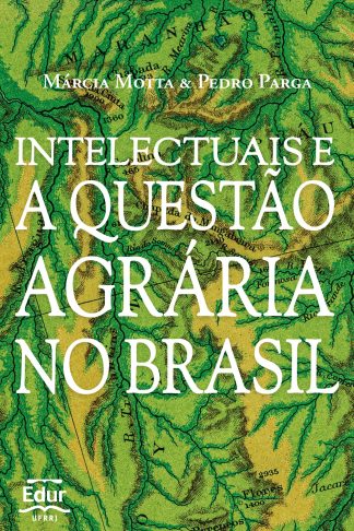 Intelectuais e a questão agrária no Brasil