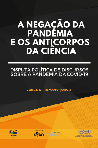 A Negação da Pandemia e os Anticorpos da Ciência: disputa política de discursos sobre a pandemia da Covid-19