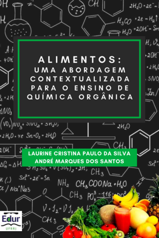 Alimentos: uma abordagem contextualizada para o ensino de Química Orgânica