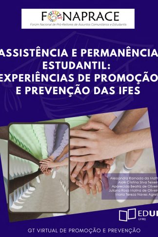 ASSISTÊNCIA E PERMANÊNCIA ESTUDANTIL: EXPERIÊNCIAS DE PROMOÇÃO E PREVENÇÃO DAS IFES