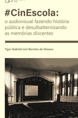 #CinEscola: o audiovisual fazendo história pública e desulbalternizando as memórias discentes